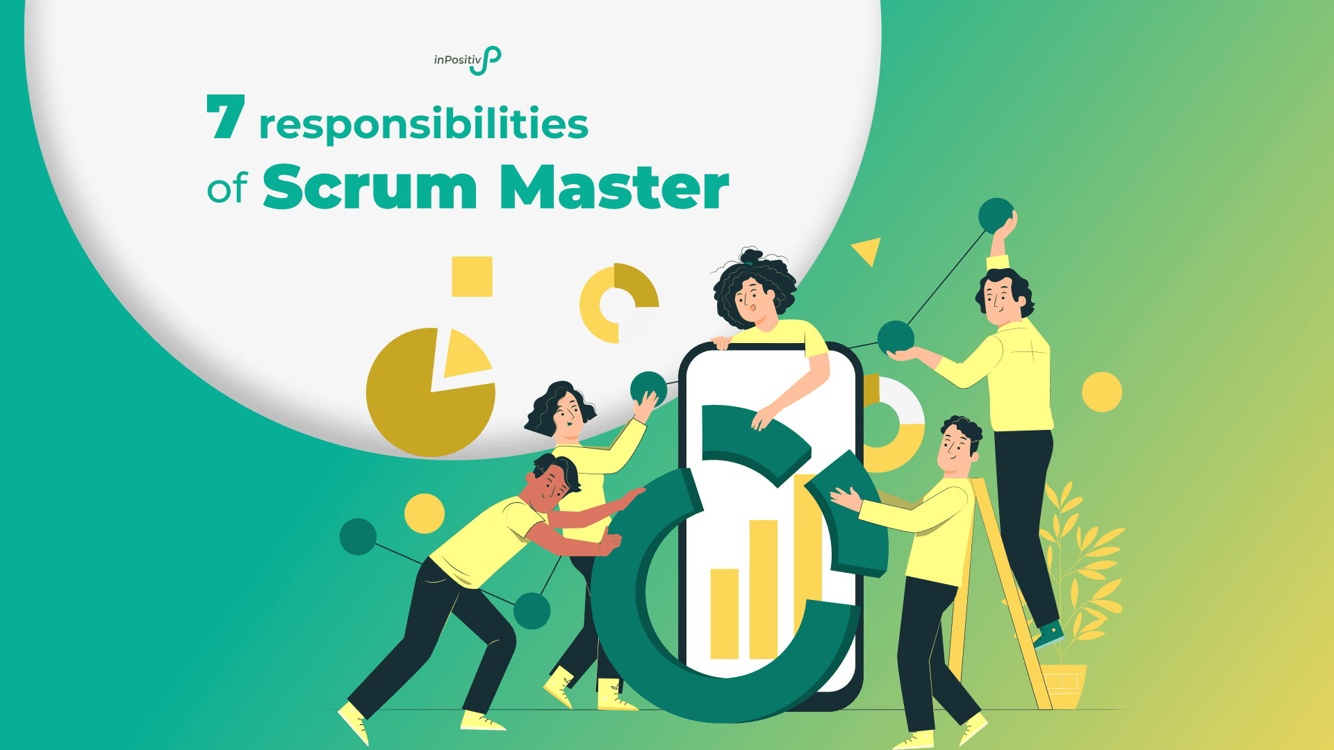 inPositiv | Top 7 Responsibilities of a Scrum Master | Key Roles Explained